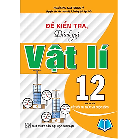 Đề kiểm tra đánh giá vật lí 12 (Bám sát sgk kết nối tri thức với cuộc sông) - HA - Tri Thức