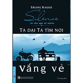 Sách Ta Dại Ta Tìm Nơi Vắng Vẻ (Tái Bản)