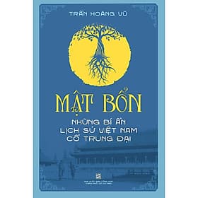 Sách Mật Bổn - Những Bí Ẩn Lịch Sử Việt Nam Cổ Trung Đại - Nhà xuất bản Larousse