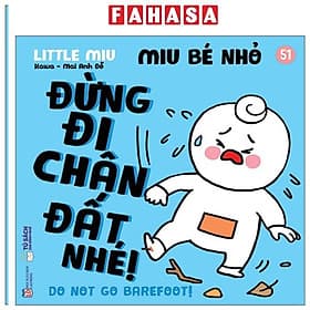 Ehon Kĩ Năng Sống - Miu Bé Nhỏ - Tập 51 - Đừng Đi Chân Đất Nhé! - Di Di
