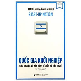Quốc Gia Khởi Nghiệp - Câu Chuyện Về Nền Kinh Tế Thần Kỳ Của Israel - Chuyện