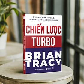 Chiến lược Turbo - 21 cách bứt tốc mạnh mẽ gia tăng lợi nhuận doanh nghiệp - Lợi Ỷ Ân