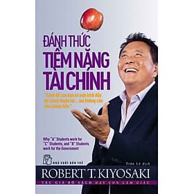 ĐÁNH THỨC TIỀM NĂNG TÀI CHÍNH - Robert T. Kiyosaki - Trần Lê dịch - (bìa mềm) - Robert Plomin