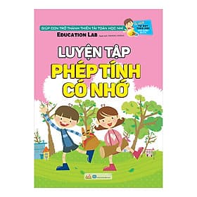 Tủ Sách Tư Duy Toán Học HQ - Luyện Tập Phép Tính Có Nhớ