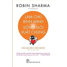 Làm Chủ Bình Minh Sống Đời Xuất Chúng - Minh Minh