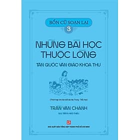 Bổn cũ soạn lại 3 - Những bài học thuộc lòng Tân Quốc Văn Giáo Khoa Thư (Thích hợp cho lứa tuổi các lớp Trung - Tiểu học) - Thu