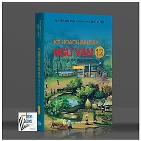 Kế hoạch bài dạy ngữ văn 12 Tập 1 - Bộ kết nối tri thức với cuộc sống - Tri Thức