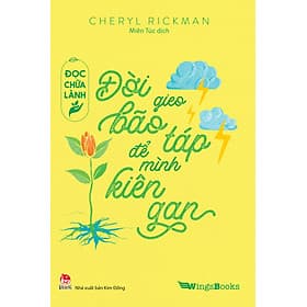 Đọc chữa lành - Đời gieo bão táp để mình kiên gan - Gã