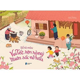 Sổ Tô Màu - Vui Tết Rộn Ràng Muôn Sắc Nở Hoa - Kèm Quà Tặng (Số Lượng Có Hạn) - Hạ