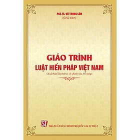 Giáo trình Luật Hiến pháp Việt Nam (Xuất bản lần thứ tư, có chỉnh sửa, bổ sung) - Sun