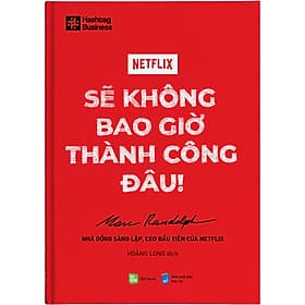 Sách Netflix Sẽ Không Bao Giờ Thành Công Đâu! - Rio Book