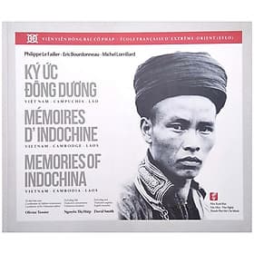 Sách Ký Ức Đông Dương: Việt Nam - Campuchia - Lào (Việt - Pháp - Anh) (VHVN) - Đông Ân