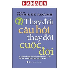 Thay Đổi Câu Hỏi Thay Đổi Cuộc Đời