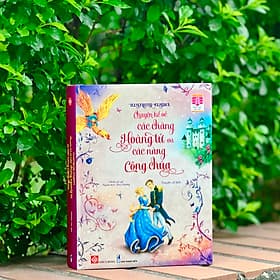 Illustrated Classics - Chuyện kể Về Các Chàng Hoàng Tử Và Các Nàng Công Chúa - Đinh Tị