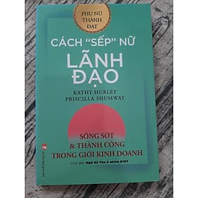 Cách “SẾP” Nữ Lãnh Đạo - Sống Sót Và Thành Công Trong Giới Kinh Doanh - Do