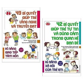 49 Bí Quyết Giúp Trẻ Lắng Nghe Và Truyền Đạt + 42 Bí Quyết Giúp Trẻ Tự Tin Và Dũng Cảm Trong Quan Hệ Bạn Bè (2 quyển, bìa mềm)