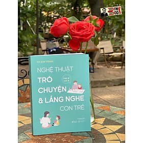 NGHỆ THUẬT TRÒ CHUYỆN VÀ LẮNG NGHE CON TRẺ - CON ƠI CON À - Oh Eun Young- Ù Shinki dịch -AZ Việt Nam - NXB Thế Giới - Oh