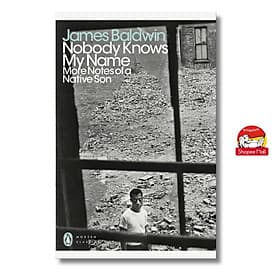 Nobody Knows My Name More Notes of a Native Son by James Baldwin - Penguin Modern Classics - Sách Ngoại Văn - A Nam