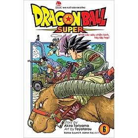 Dragon Ball Super Tập 6: Hỡi Các Siêu Chiến Binh, Hãy Tập Hợp! - Kim Ba