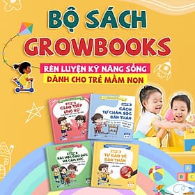 Bộ Sách GROWBOOKS - Kỹ Năng Sống Cho Trẻ Mầm Non: Kỹ Năng Giao Tiếp, Chăm Sóc Bản Thân, Đạo Đức, Cảm Xúc,Bảo Vệ Bản Thân