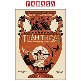 Thần Thoại - Những Câu Chuyện Vượt Thời Gian Về Các Vị Thần Và Anh Hùng