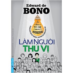 Sách Làm Người Thú Vị - Edward de Bono