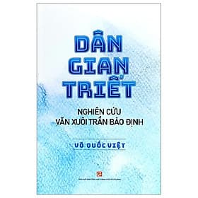 Dân Gian Triết - Nghiên Cứu Văn Xuôi Trần Bảo Định - 