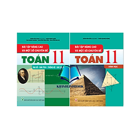 Combo Bài Tập Nâng Cao Và Một Số Chuyên Đề Toán 11 Đại Số - Giải Tích - Thông kê - Xắc suất + Hình Học - Nha Nha