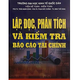 Sách Lập Đọc Phân Tích Và Kiểm Tra Báo Cáo Tài Chính - Đại Học Kinh Tế Quốc Dân - Chinh Ba