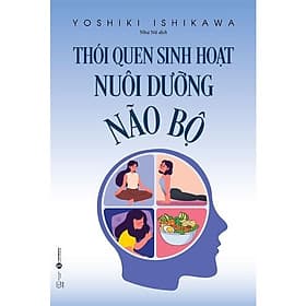 Thói Quen Sinh Hoạt Nuôi Dưỡng Não Bộ - Làn