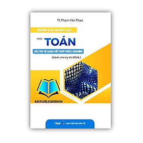 Đánh giá năng lực môn Toán bài thi tự luận kết hợp trắc nghiệm - Gia Việt