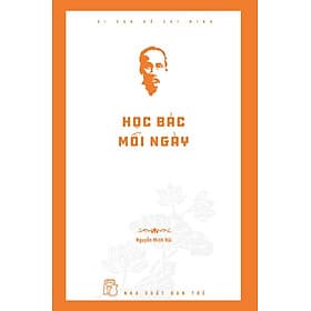 Di Sản Hồ Chí Minh - Học Bác Mỗi Ngày - Minh Minh