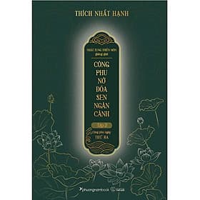 Nhật Tụng Thiền Môn Giảng Giải - Công Phu Nở Đóa Sen Ngàn Cánh - Tập 2: Công Phu Ngày Thứ Ba - Phương Phương