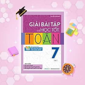Giải bài tập và học tốt Toán Lớp 7 (Theo Sách giáo khoa Kết nối tri thức với cuộc sống) - Tri Thức