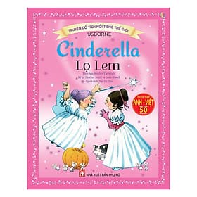 Truyện Cổ Tích Nổi Tiếng Thế Giới - Lọ Lem (Song Ngữ Anh Việt) - NXB Phụ Nữ