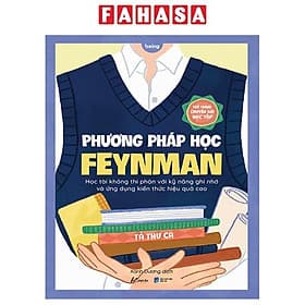 Phương Pháp Học Feynman - Học Tài Không Thi Phận Với Kỹ Năng Ghi Nhớ Và Ứng Dụng Kiến Thức Hiệu Quả Cao - Phương Phương