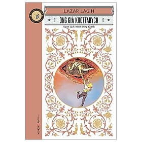 Văn Học Cổ Điển - Đông A Classic - Ông Già Khottabych - Á Đông