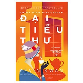Sách Giới Siêu Giàu Châu Á 2 - Đại Tiểu Thư (China Rich Girlfriend) - 