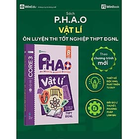 P.H.A.O (Pro Hacks for Academic Overload) Vật Lý Ôn luyện thi tốt nghiệp THPT ĐGNL - WinEdu - Do