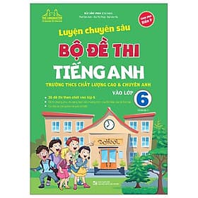 Luyện Chuyên Sâu Bộ Đề Thi Tiếng Anh Vào Lớp 6 - Minh Minh