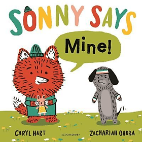 Sách thiếu nhi tiếng Anh: SONNY SAYS, "Mine!" - Mine