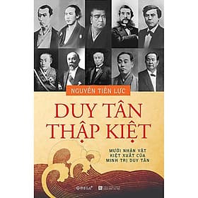 Sách Duy Tân Thập Kiệt - Mười Nhân Vật Kiệt Xuất Của Minh Trị Duy Tân - Alphabooks - BẢN QUYỀN - Minh