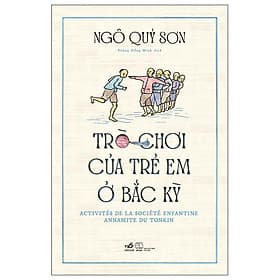 Trò Chơi Của Trẻ Em Ở Bắc Kỳ - Nhã Nam