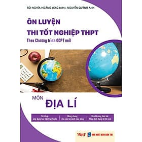 Ôn luyện thi tốt nghiệp THPT từ 2025 Môn Địa Lí (GDPT mới) - An Thi