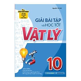 Sách Giải bài tập và học tốt Vật Lý 10 (Theo SGK kết nối tri thức với cuộc sống) - Trí
