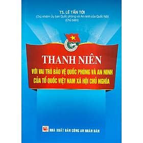 Thanh Niên Với Vai Trò Bảo Vệ Quốc Phòng và An Ninh Của Tổ Quốc Việt Nam Xã Hội Chủ Nghĩa - Đàn Thanh