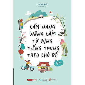 Sách Cẩm Nang Nâng Cấp Từ Vựng Tiếng Trung Theo Chủ Đề (Tập 1 + Tập 2) - Theo Theobald