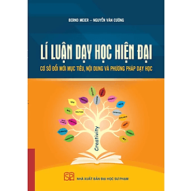 Lí luận dạy học hiện đại cơ sở đổi mới mục tiêu,nội dung và phương pháp dạy học - Phương Phương