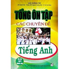 Sách - Tổng Ôn Tập Các Chuyên Đề Tiếng Anh - Hồng Ân - An
