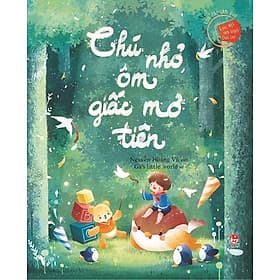 Kim Đồng - Vun đắp tâm hồn - Khác biệt mới tuyệt làm sao - Chú nhỏ ôm giấc mơ tiên - Lâm Tú